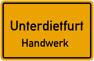 Ortsschild Unterdietfurt Handwerk