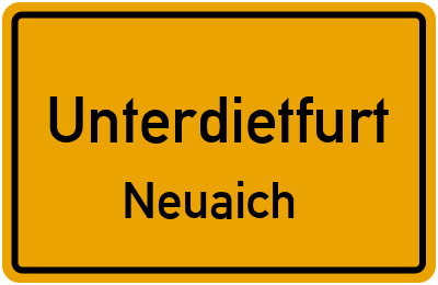 Ortsschild Unterdietfurt Neuaich