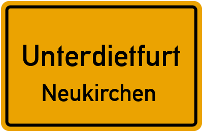 Ortsschild Unterdietfurt Neukirchen