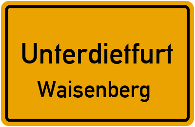 Ortsschild Unterdietfurt Waisenberg
