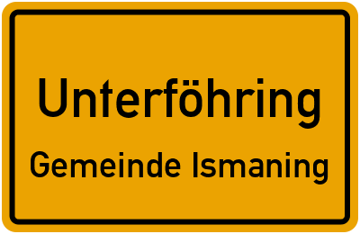 Ortsschild Unterföhring Gemeinde Ismaning