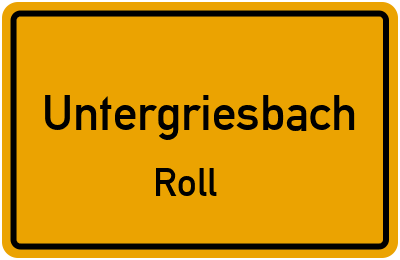 Ortsschild Untergriesbach Roll