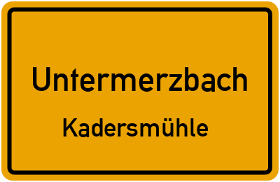 Straßenverzeichnis Untermerzbach Kadersmühle
