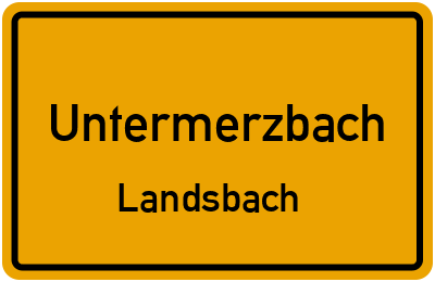 Ortsschild Untermerzbach Landsbach