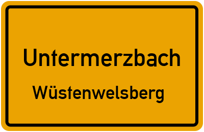 Ortsschild Untermerzbach Wüstenwelsberg