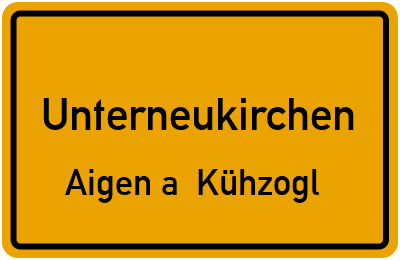 Straßenverzeichnis Unterneukirchen Aigen a. Kühzogl