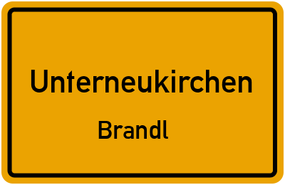 Straßenverzeichnis Unterneukirchen Brandl