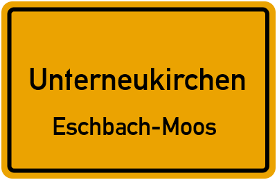 Straßenverzeichnis Unterneukirchen Eschbach-Moos