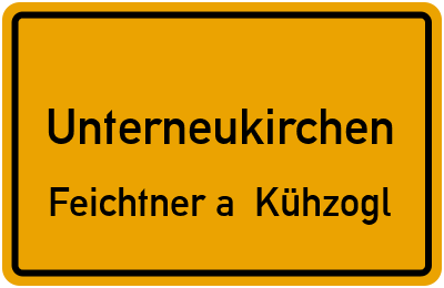 Straßenverzeichnis Unterneukirchen Feichtner a. Kühzogl