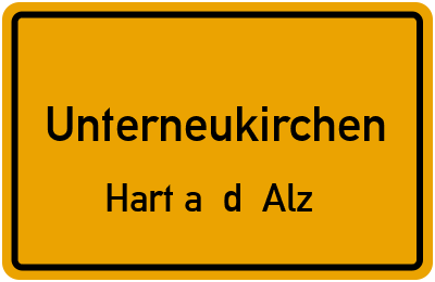 Ortsschild Unterneukirchen Hart a. d. Alz