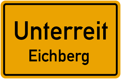 Ortsschild Unterreit Eichberg