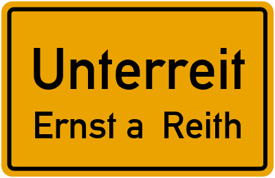 Ortsschild Unterreit Ernst a. Reith