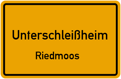 Ortsschild Unterschleißheim Riedmoos