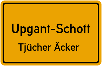 Straßenverzeichnis Upgant-Schott Tjücher Äcker
