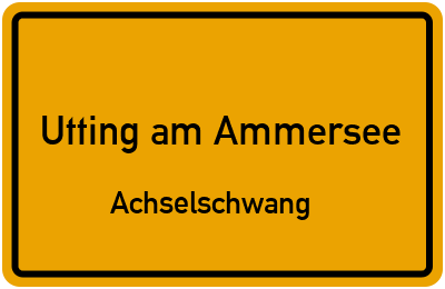 Ortsschild Utting am Ammersee Achselschwang