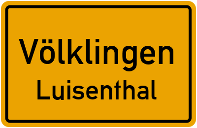 Ortsschild Völklingen Luisenthal