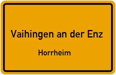 Ortsschild Vaihingen an der Enz Horrheim