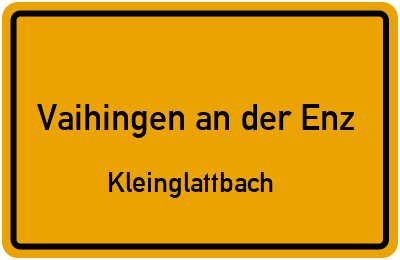 Ortsschild Vaihingen an der Enz Kleinglattbach