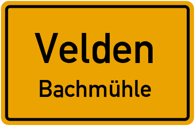 Ortsschild Velden Bachmühle