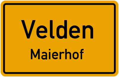 Ortsschild Velden Maierhof