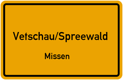 Ortsschild Vetschau/Spreewald Missen