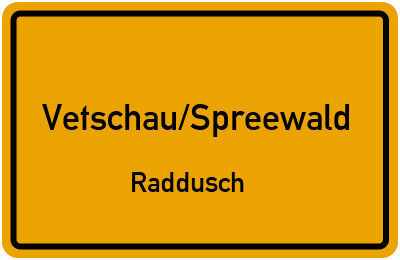 Ortsschild Vetschau/Spreewald Raddusch