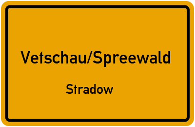 Ortsschild Vetschau/Spreewald Stradow