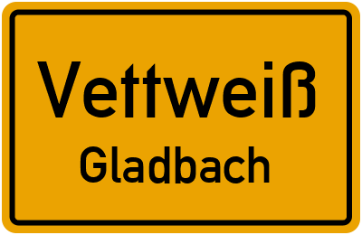 Ortsschild Vettweiß Gladbach
