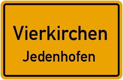 Ortsschild Vierkirchen Jedenhofen