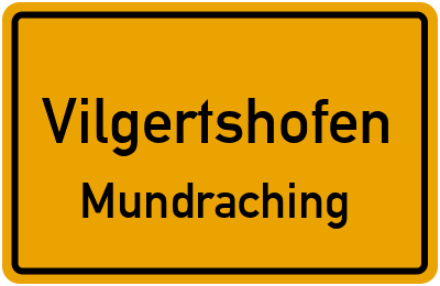 Ortsschild Vilgertshofen Mundraching