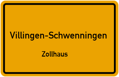 Ortsschild Villingen-Schwenningen Zollhaus