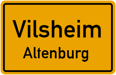 Ortsschild Vilsheim Altenburg