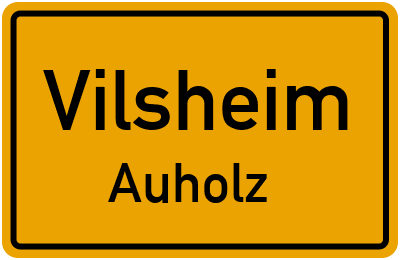 Ortsschild Vilsheim Auholz