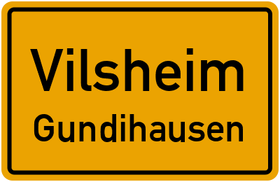 Ortsschild Vilsheim Gundihausen