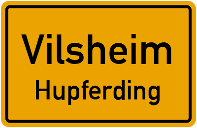 Ortsschild Vilsheim Hupferding