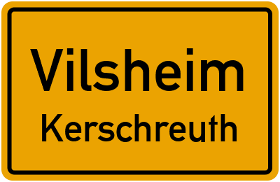 Ortsschild Vilsheim Kerschreuth