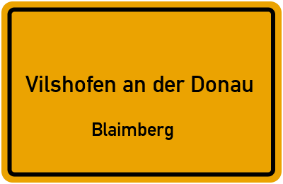 Ortsschild Vilshofen an der Donau Blaimberg
