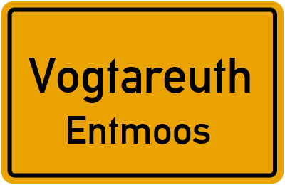 Ortsschild Vogtareuth Entmoos