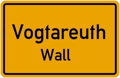 Ortsschild Vogtareuth Wall