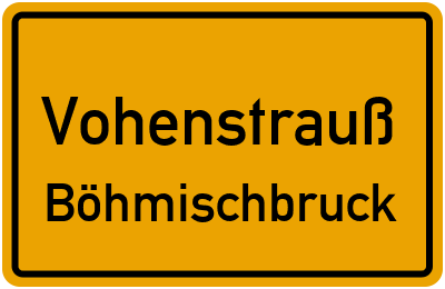 Ortsschild Vohenstrauß Böhmischbruck