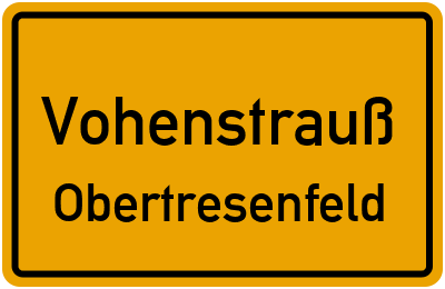 Ortsschild Vohenstrauß Obertresenfeld