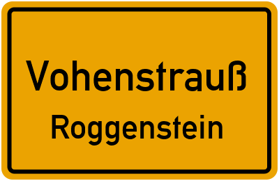 Ortsschild Vohenstrauß Roggenstein