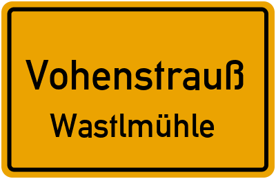 Straßenverzeichnis Vohenstrauß Wastlmühle