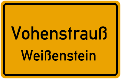 Ortsschild Vohenstrauß Weißenstein