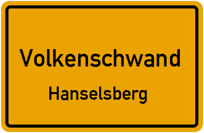 Ortsschild Volkenschwand Hanselsberg