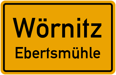 Ortsschild Wörnitz Ebertsmühle
