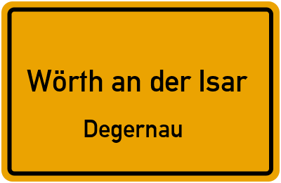 Straßenverzeichnis Wörth an der Isar Degernau