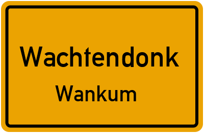 Ortsschild Wachtendonk Wankum