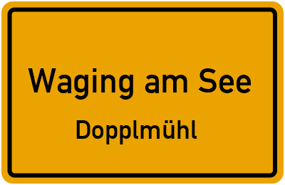 Ortsschild Waging am See Dopplmühl