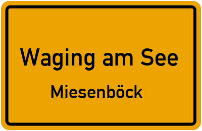 Straßenverzeichnis Waging am See Miesenböck